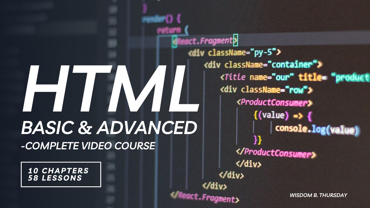 HTML Mastery: From Basics to Advanced – Build Professional Web Skills